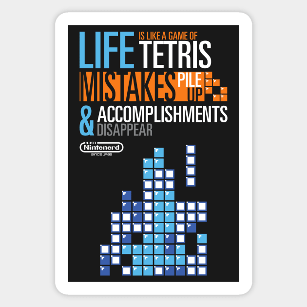 Life is like Tetris Sticker by neudesigns